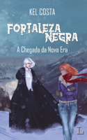 Fortaleza Negra - A Chegada Da Nova Era