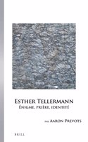 Esther Tellermann: Énigme, Prière, Identité