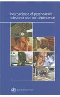 Neuroscience of Psychoactive Substance Use and Dependence