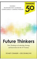 Thinkers 50: Future Thinkers: New Thinking on Leadership, Strategy and Innovation for the 21st Century