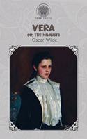 Vera; or, The Nihilists: (Throne Classics)