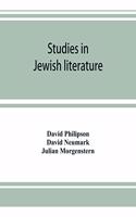 Studies in Jewish literature, issued in honor of Professor Kaufmann Kohler, Ph.D., president Hebrew Union College, Cincinnati, Ohio, on the occasion of his seventieth birthday, May the tenth, nineteen hundred and thirteen