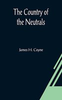 Country of the Neutrals; (As Far As Comprised in the County of Elgin), From Champlain to Talbot