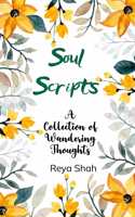 Soul Scripts - A Collection of Wandering Thoughts