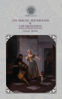 An Ideal Husband & Charmides and Other Poems