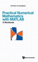 Practical Numerical Mathematics with Matlab: A Workbook