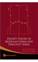 Hecke's Theory of Modular Forms and Dirichlet Series (2nd Printing and Revisions)