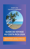 Guide de Voyage Au Costa Rica 2024