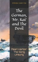 The German, 'Mr. Kai' and The Devil