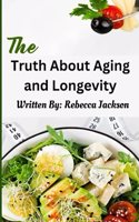 The Truth about Aging and Longevity
