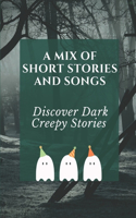 A Mix Of Short Stories And Songs: Discover Dark, Creepy Stories: Collection Of Stories And Songs In War