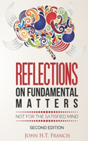 Reflections on Fundamental Matters