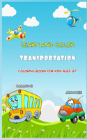 Learn and Color -Transportation Coloring Books for Kids ages 3-7