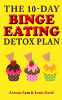 The 10-Day Binge Eating Detox Plan