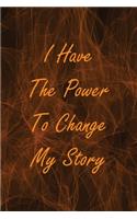 I Have The Power To Change My Story