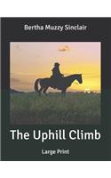 The Uphill Climb: Large Print