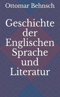 Geschichte der Englischen Sprache und Literatur