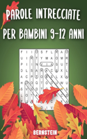 Parole intrecciate per bambini 9-12 anni: 200 Parole intrecciate - Con soluzioni & caratteri grandi - Divertimento per le vacanze