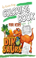 DINOSAUR Coloring Book for Kids Ages 4-8: The Most Fun and Adorable Coloring Book on Amazon!