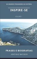 Inspire-Se: Frases e Biografias dos grandes pensadores da História(1 Frases Inspiradora)