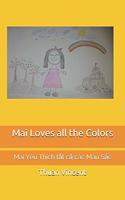 Mai Loves all the Colors.