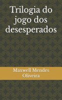 Trilogia do jogo dos desesperados