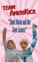TEAM AMERIKICK Aunt Marie and the Sore Losers