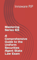 Mastering Series 63: A Comprehensive Guide to the Uniform Securities Agent State Law Exam