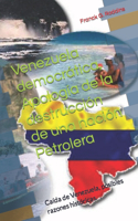 Venezuela democrática, Apología de la destrucción de una nación Petrolera