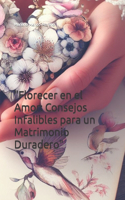 "Florecer en el Amor: Consejos Infalibles para un Matrimonio Duradero"