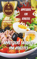 70 Recipe Appetizers For Athletes