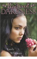 Radiant Darkness
