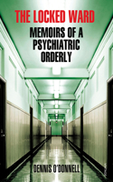 Locked Ward: Memoirs of a Psychiatric Orderly