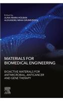 Materials for Biomedical Engineering: Bioactive Materials for Antimicrobial, Anticancer, and Gene Therapy