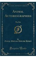 Animal Autobiographies: The Rat (Classic Reprint)