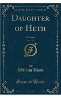 Daughter of Heth, Vol. 1 of 2: A Novel (Classic Reprint)