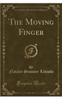 The Moving Finger (Classic Reprint)