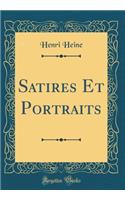 Satires Et Portraits (Classic Reprint)