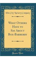 What Others Have to Say About Box-Barberry (Classic Reprint)