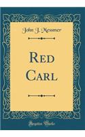 Red Carl (Classic Reprint)