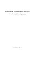 Biomedical Models and Resources: Current Needs and Future Opportunities