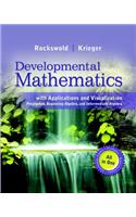 Developmental Mathematics with Applications and Visualization: Prealgebra, Beginning Algebra, and Intermediate Algebra