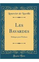 Les Bavardes: Dialogue Pour l'Enfance (Classic Reprint)