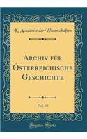 Archiv für Österreichische Geschichte, Vol. 60 (Classic Reprint)