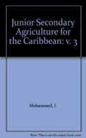 Junior Secondary Agriculture for the Caribbean: Book 3