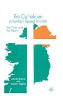 Anti-Catholicism in Northern Ireland, 1600-1998