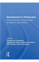 Development Or Destruction: The Conversion of Tropical Forest to Pasture in Latin America