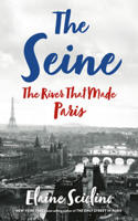 Seine: The River That Made Paris