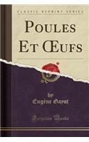 Poules Et Oeufs (Classic Reprint)