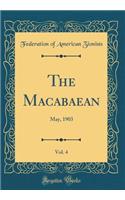 The Macabaean, Vol. 4: May, 1903 (Classic Reprint)